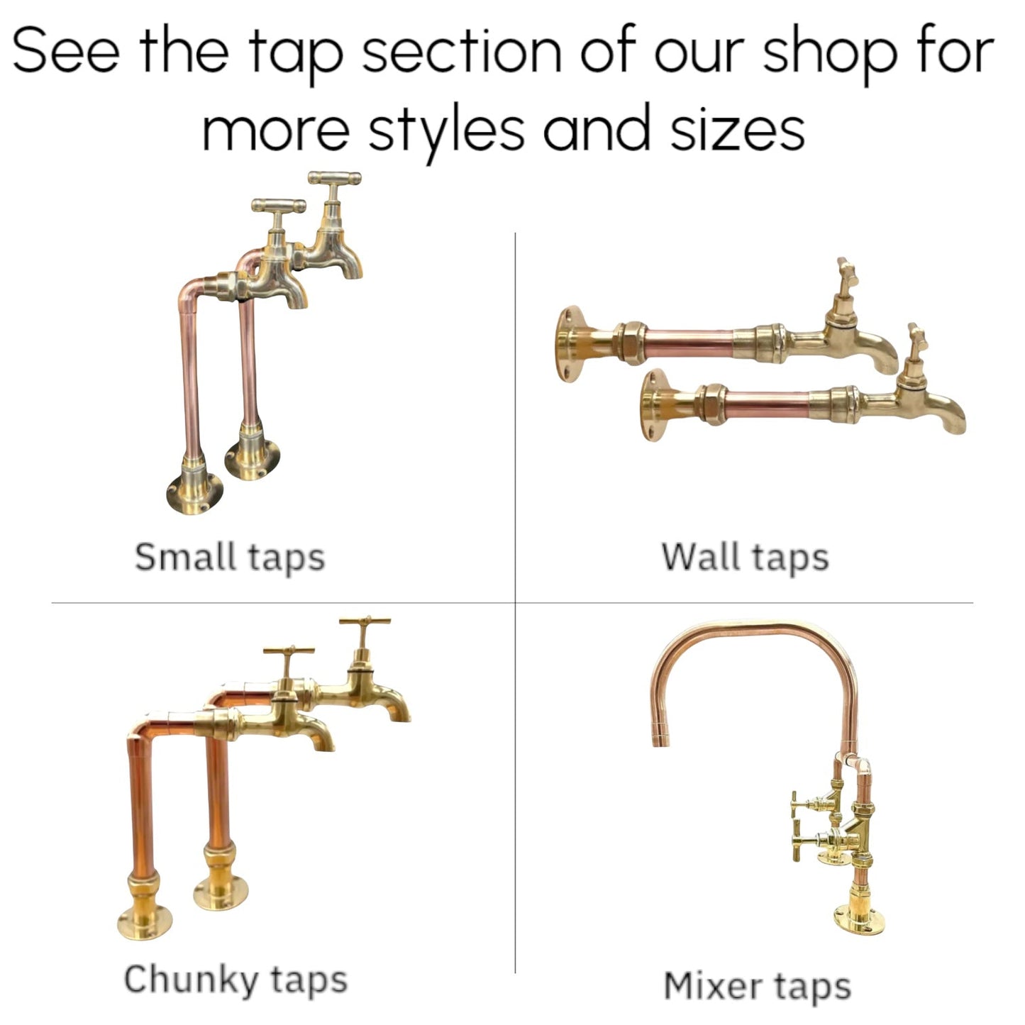 A product information graphic showing four faucet styles labeled Small taps, Wall taps, Chunky taps, and Mixer taps. The faucets have a brass and copper finish on a white background, with text at the top reading 'See the tap section of our shop for more styles and sizes'.