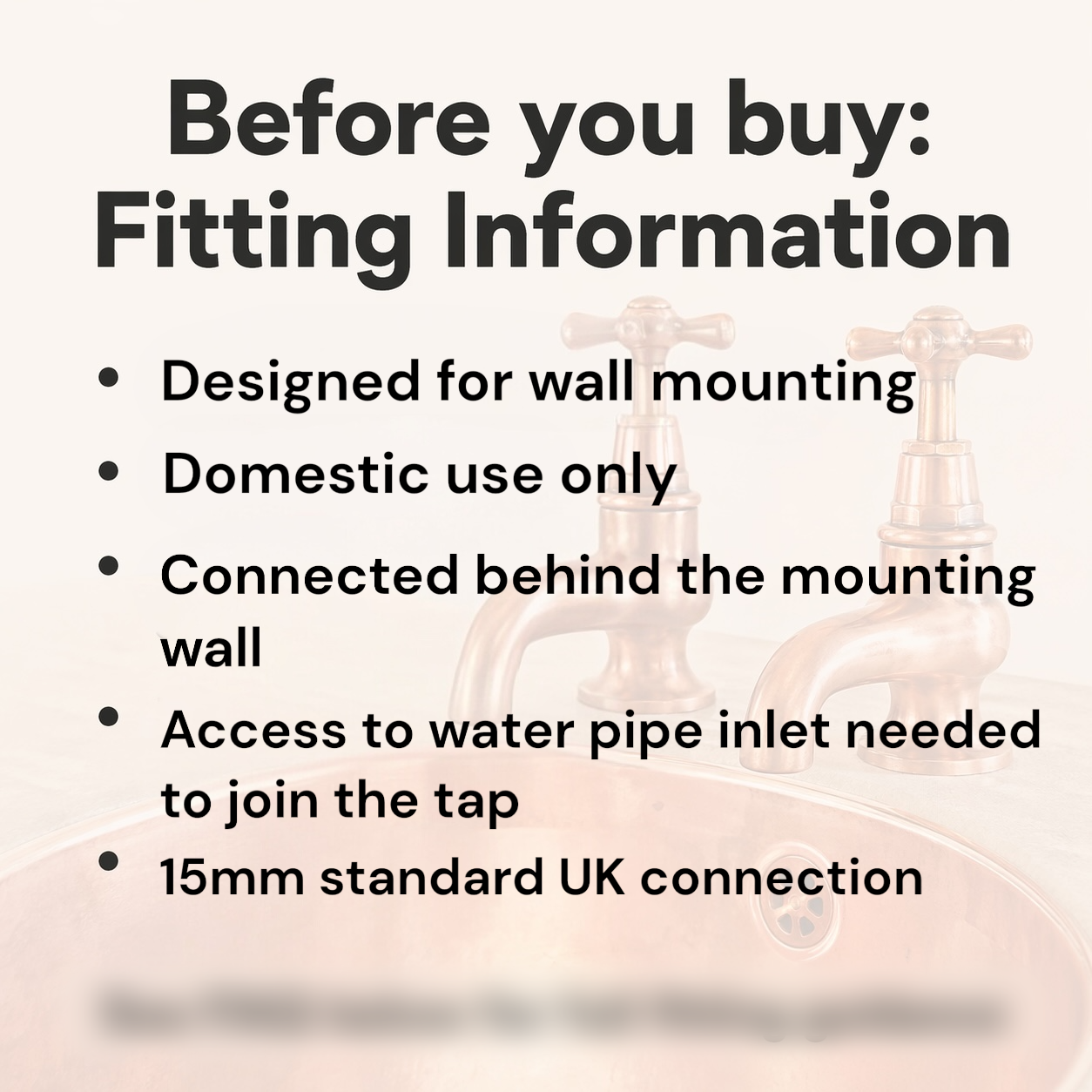 A text-based informational graphic with the heading 'Before you buy: Fitting Information' and bullet points listing fitment details such as wall mounting, domestic use only, connection behind the wall, and 15mm UK connection. A faded background shows two vintage-style faucets above a sink.